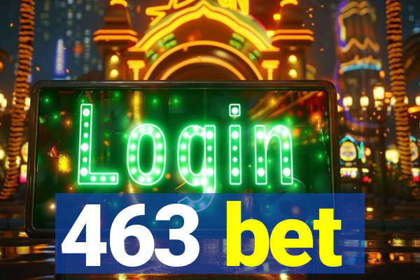 463 bet